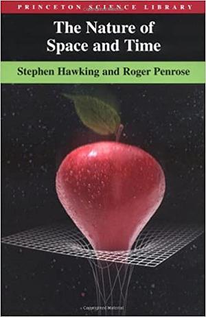 The Nature of Space and Time by Stephen Hawking