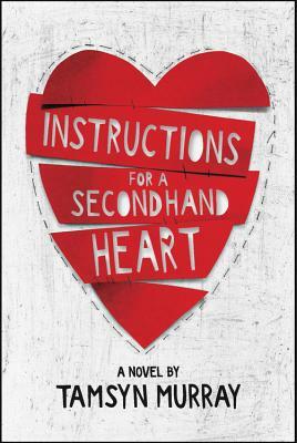 Instructions for a Secondhand Heart by Tamsyn Murray