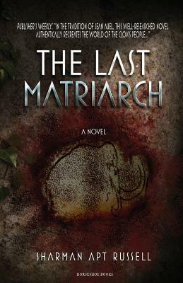 The Last Matriarch by Sharman Apt Russell