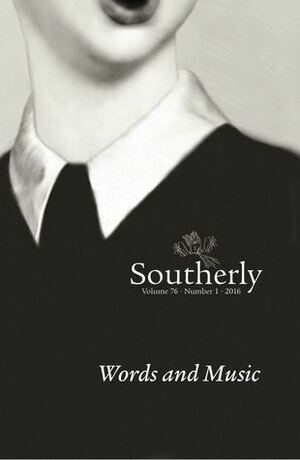 Southerly: Words and Music (Vol. 76, No. 1, 2016) by Elizabeth McMahon, David Brooks