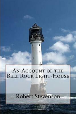 An Account of the Bell Rock Light-House by Robert Louis Stevenson