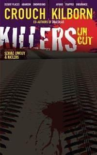 KILLERS UNCUT by Blake Crouch, Blake Crouch, J.A. Konrath, Jack Kilborn