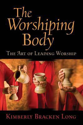 Worshiping Body by Kimberly Bracken Long