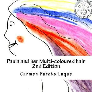 Paula and her Multi-coloured Hair by Carmen Parets Luque