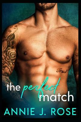 The Perfect Match by Annie J. Rose