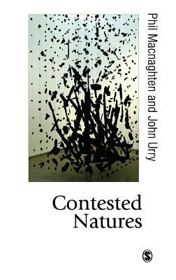 Contested Natures by John Urry, Phil Macnaghten