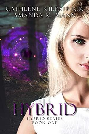 Hybrid by Amanda K. Mann, Cathlene Kilpatrick