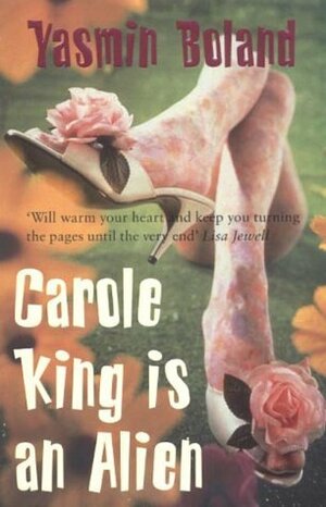 Carole King Is an Alien by Yasmin Boland