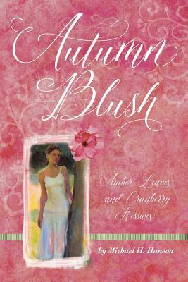 Autumn Blush: Amber Leaves and Cranberry Kisses by Michael H. Hanson