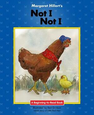 Margaret Hillert's Not I, Not I by Margaret Hillert
