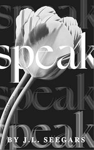 Speak: A Post Divorce Romance by JL Seegars