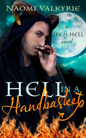 Hell in a Handbasket by Naomi Valkyrie, Naomi Valkyrie