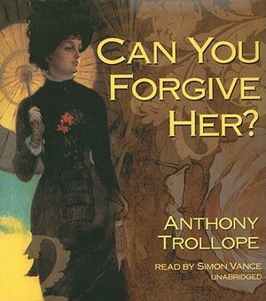 Can You Forgive Her? by Anthony Trollope