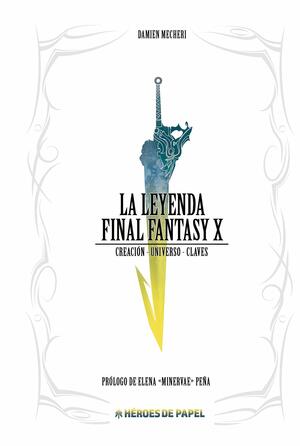 La Leyenda Final Fantasy X - Creación - Universo - Claves by Damien Mecheri