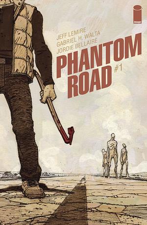 Phantom Road #1 by Gabriel Hernández Walta, Gabriel Hernández Walta, Jeff Lemire