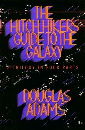 The Hitch Hiker's Guide to the Galaxy: A Trilogy in Four Parts by Douglas Adams
