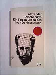 Ein Tag im Leben des Iwan Denissowitsch: Erzählung by Aleksandr Solzhenitsyn