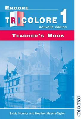 Encore Tricolore Nouvelle 1 Teacher's Book by Sylvia Honnor, Heather Mascie-Taylor