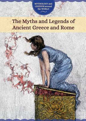 The Myths and Legends of Ancient Greece and Rome by 