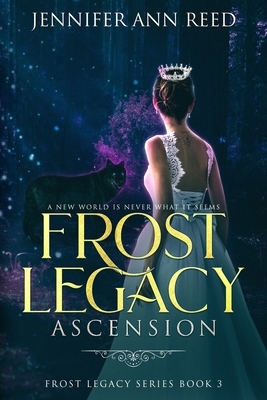Frost Legacy: Ascension by Jennifer Ann Reed