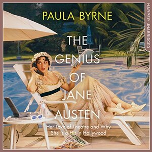 The Genius of Jane Austen by Paula Byrne