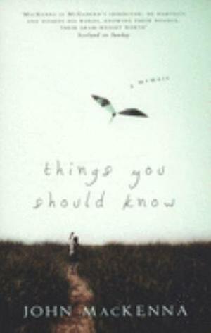 Things You Should Know by John Mackenna