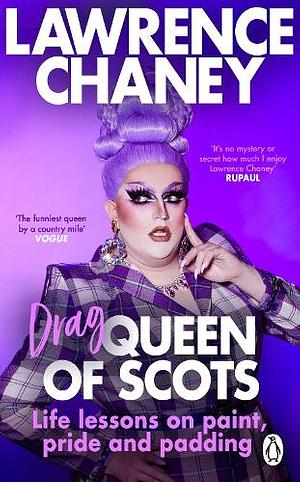 (Drag) Queen of Scots by Lawrence Chaney