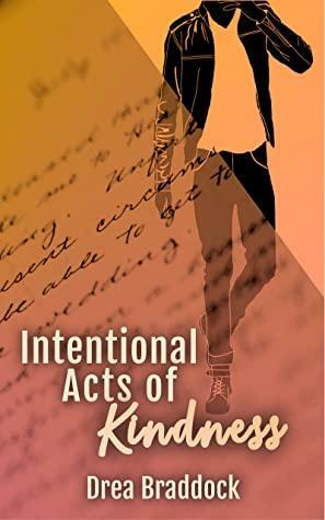 Intentional Acts of Kindness by Drea Braddock