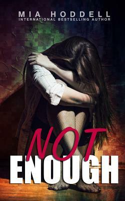 Not Enough by Mia Hoddell