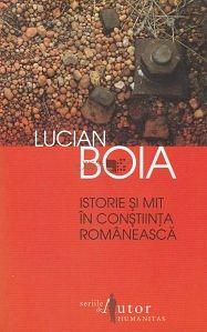 Istorie si mit in constiinta romaneasca by Lucian Boia