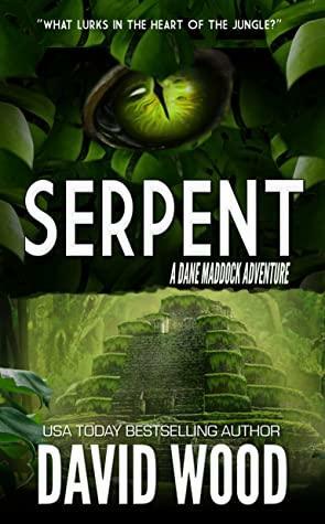 Serpent: A Dane Maddock Adventure by David Wood