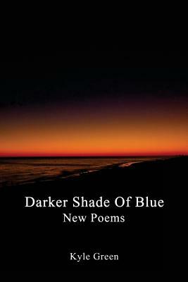 Darker Shade of Blue by Kyle Green