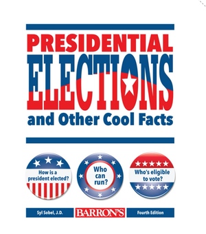 Presidential Elections: And Other Cool Facts by Syl Sobel