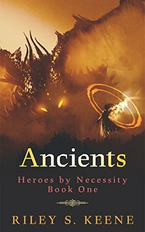 Ancients by Riley S. Keene