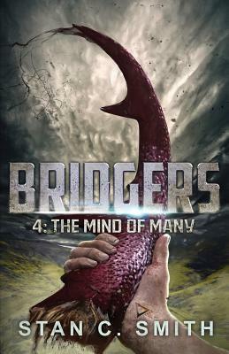 Bridgers 4: The Mind of Many by Stan C. Smith