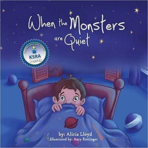 When the Monsters Are Quiet by Alicia Lloyd