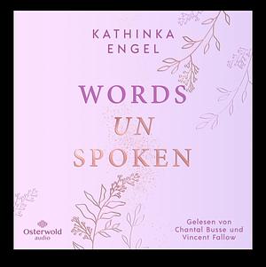 Words unspoken by Kathinka Engel