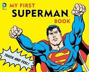 My First Superman Book: Touch and Feel by David Katz, David Katz