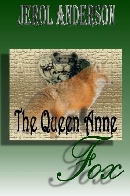 The Queen Anne Fox by Jerol Anderson