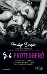 Io Ti Proteggerò by Penelope Douglas
