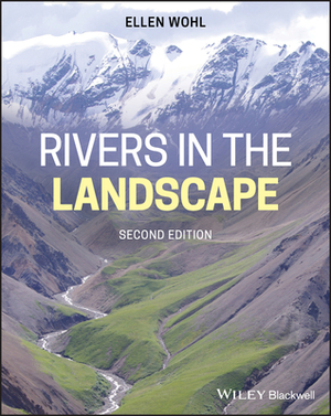 Rivers in the Landscape by Ellen Wohl