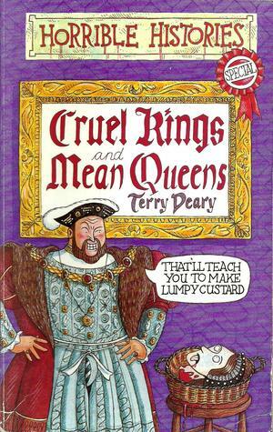 Cruel Kings and Mean Queens by Terry Deary, Kate Sheppard