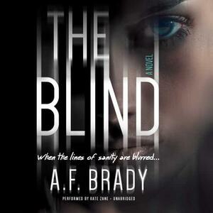 The Blind: A Chilling Psychological Suspense by A. F. Brady