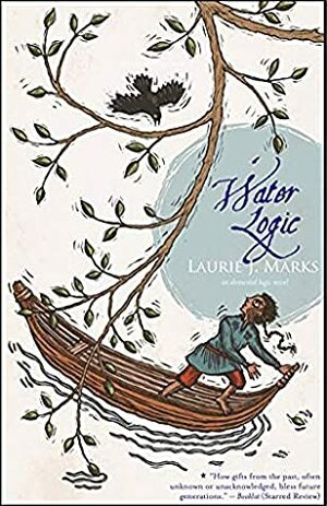 Water Logic: An Elemental Logic Novel by Laurie J. Marks