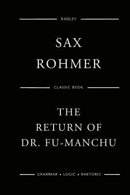 The Return Of Dr. Fu-Manchu by Sax Rohmer