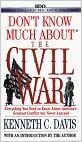 Don't Know Much About the Civil War by Kenneth C. Davis