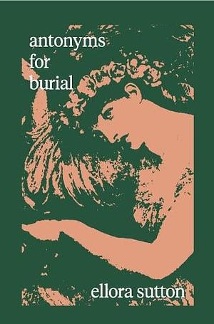 Antonyms for Burial by Ellora Sutton