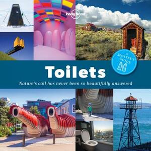 A Spotter's Guide to Toilets by Lonely Planet, Patrick Kinsella