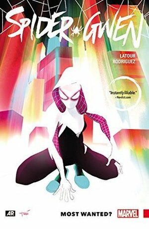 Spider-Gwen, Vol. 0: Most Wanted? by Robbi Rodriguez, Jason Latour