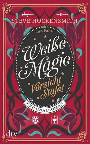 Weiße Magie: Vorsicht Stufe! by Steve Hockensmith